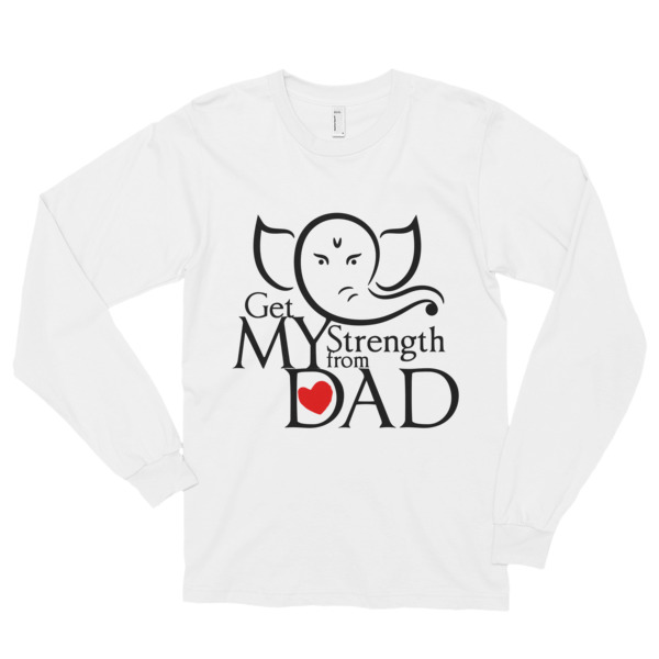 My Strength My Dad - Long sleeve t-shirt (unisex)
